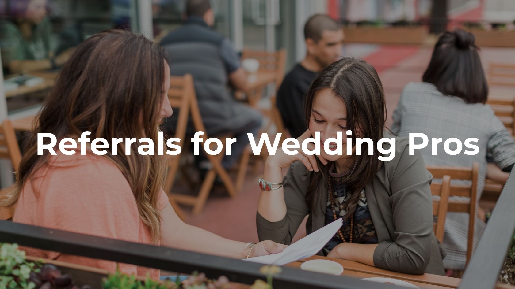 Referrals and Networking for Wedding Pros: How to Build a Referral-Rich Business