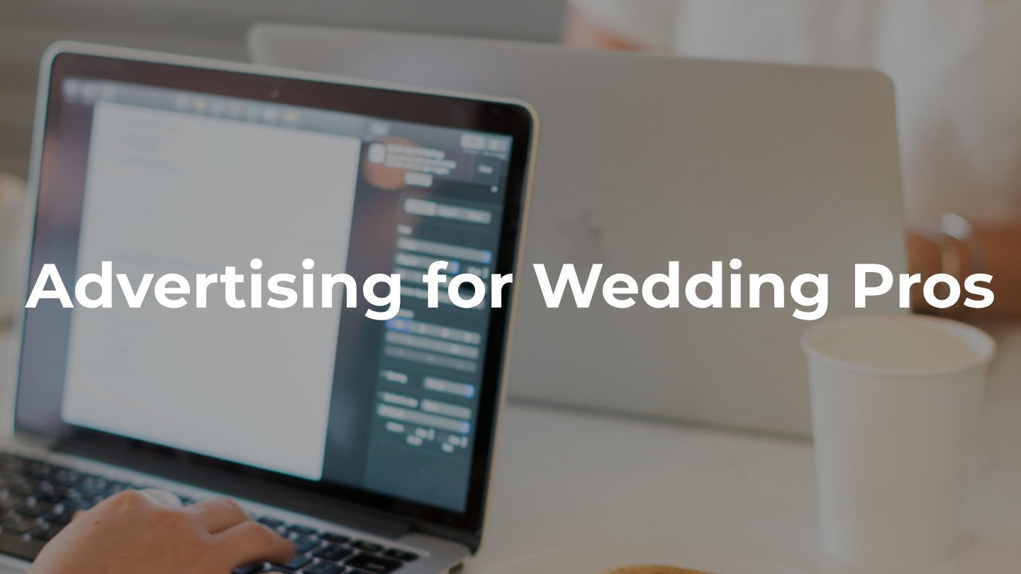 Advertising for Wedding Pros: Ads vs. Marketplaces (And How to Choose)