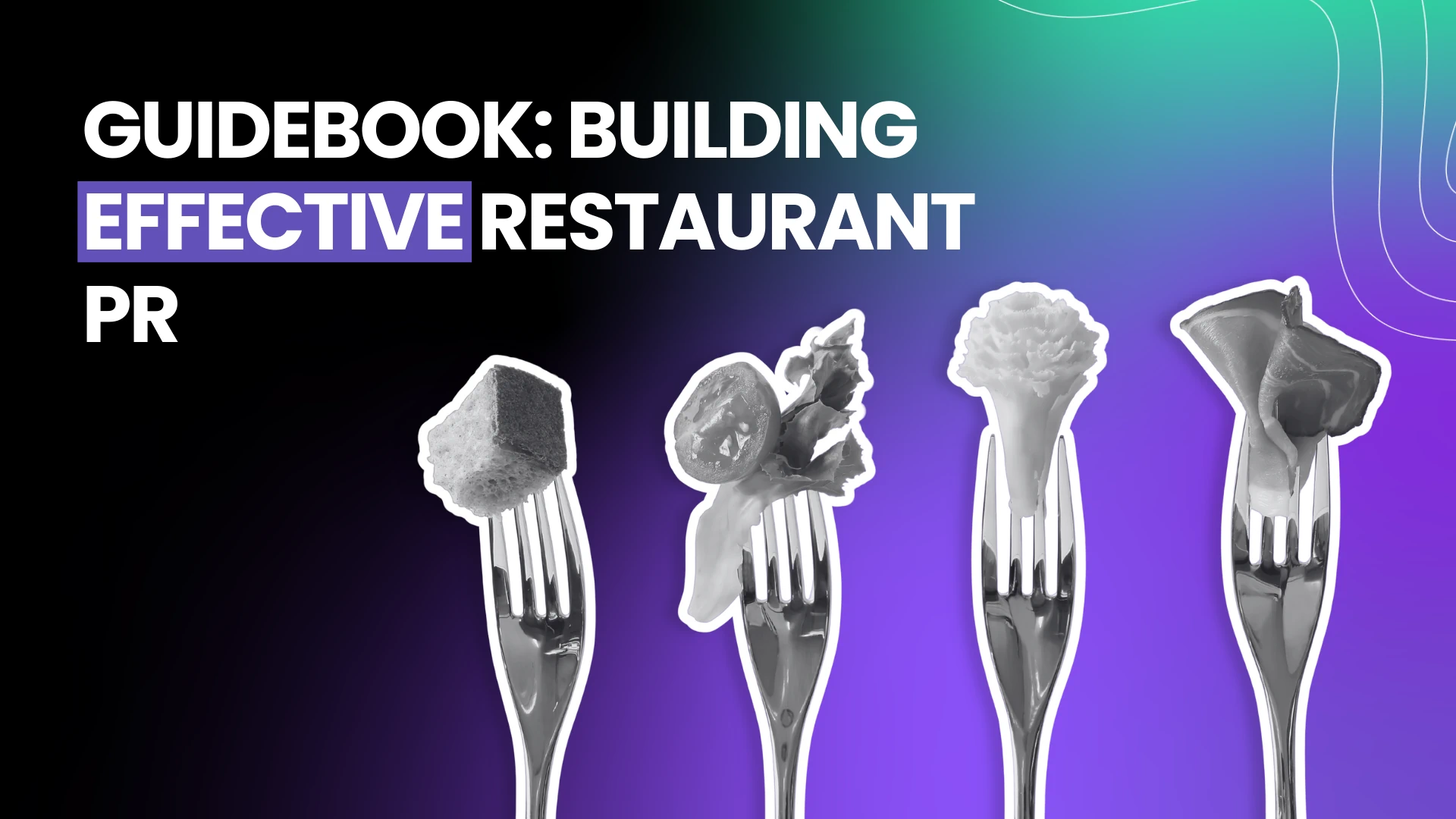 Guidebook for Building Effective Restaurant PR featuring four forks holding various food bites.