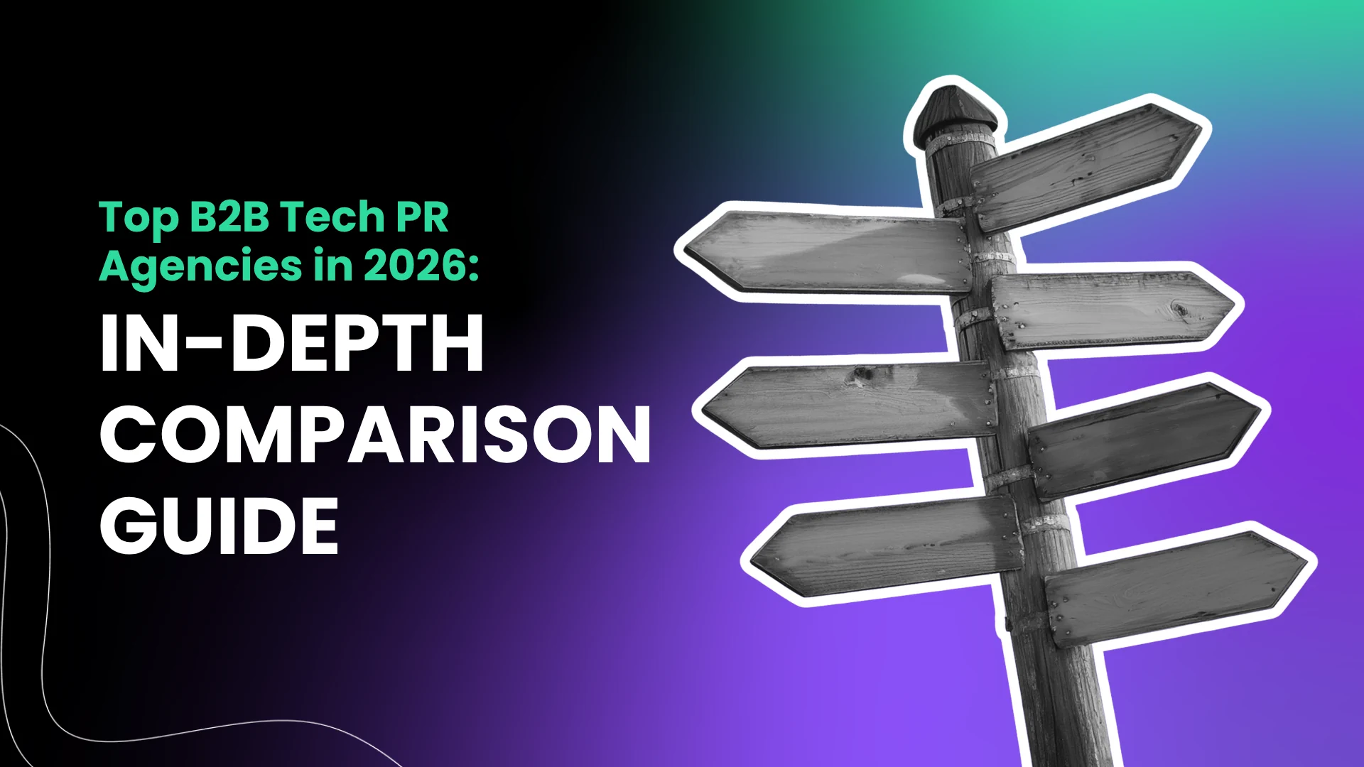 A graphic for 'Top B2B Tech PR Agencies in 2026: IN-DEPTH COMPARISON GUIDE', featuring a wooden directional signpost with multiple arrows on a modern black and purple gradient background.
