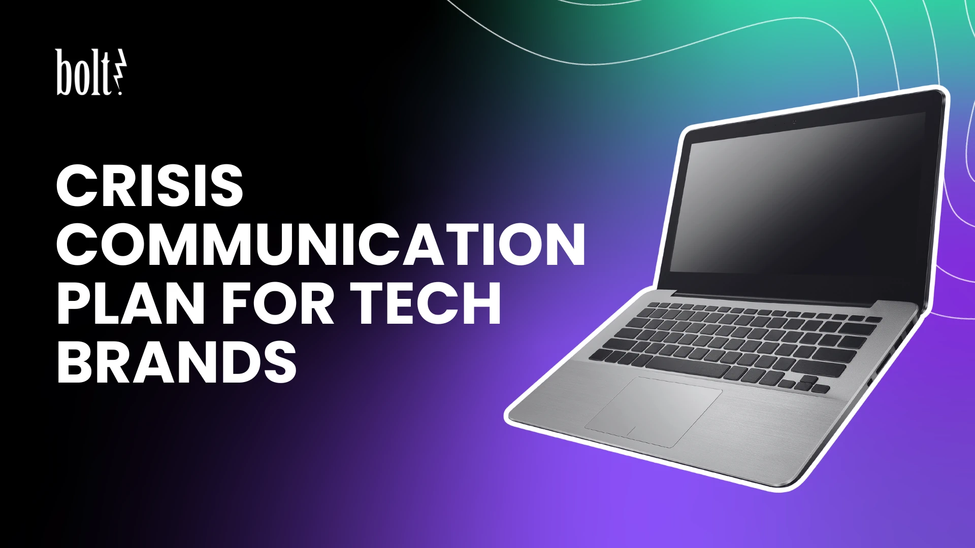 Title graphic for the article 'Crisis Communication Plan for Tech Brands' by Bolt PR, featuring a laptop.