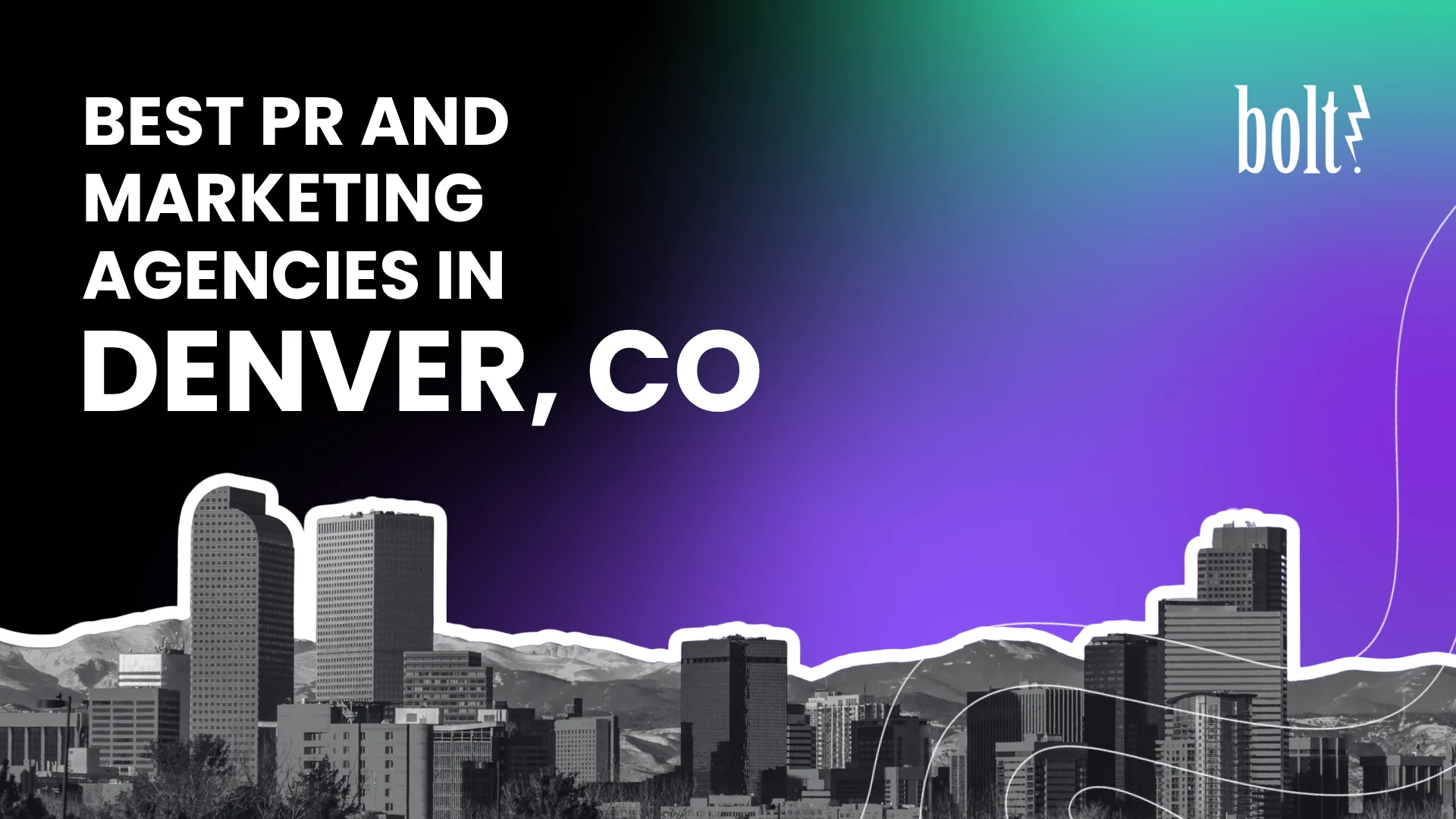 Title graphic reading Best PR and Marketing Agencies in Denver, CO by Bolt PR, featuring the downtown Denver city skyline and Rocky Mountains.