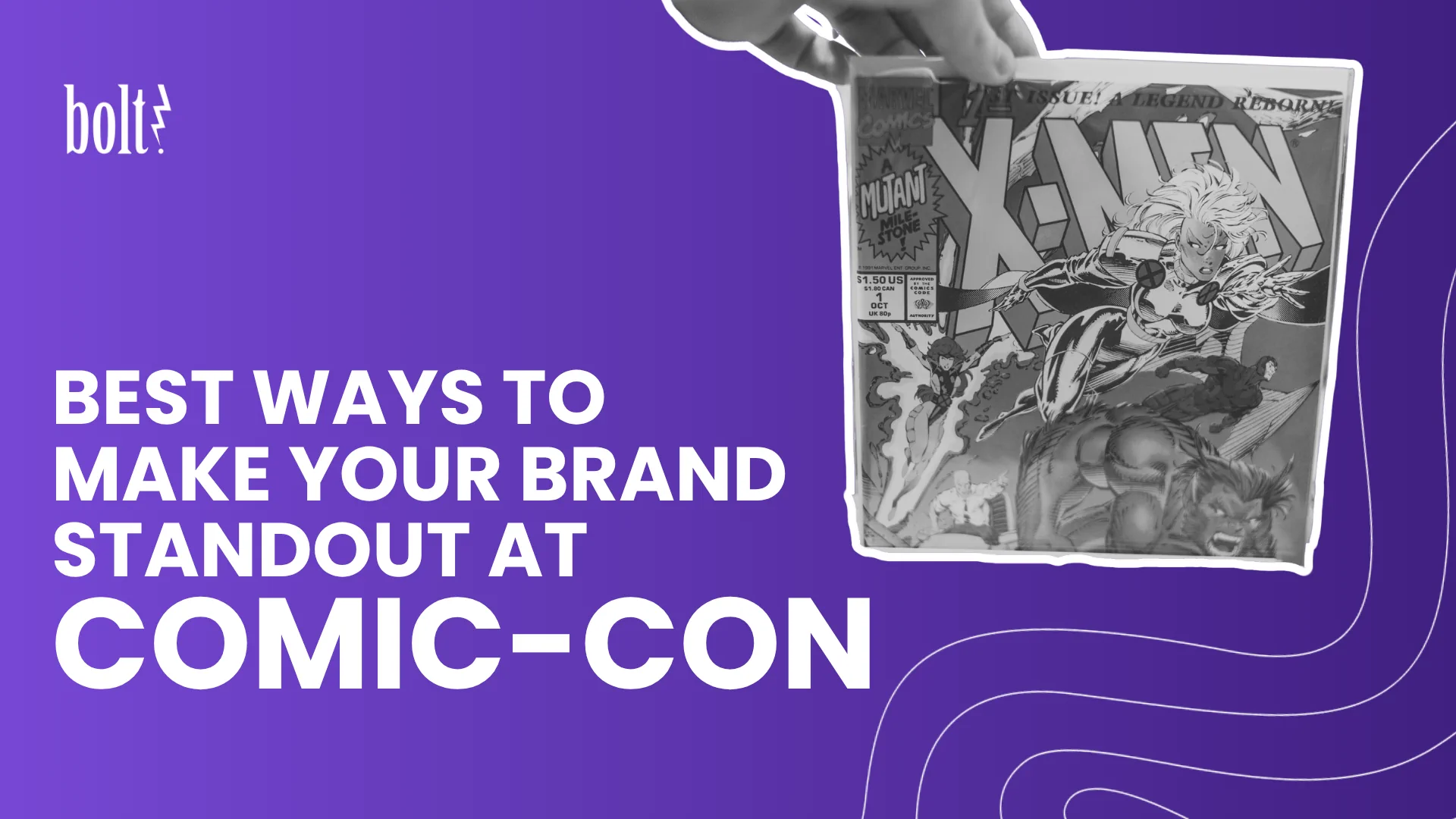 Title graphic reading Best Ways to Make Your Brand Standout at Comic-Con by Bolt PR, featuring a hand holding a vintage X-Men comic book.