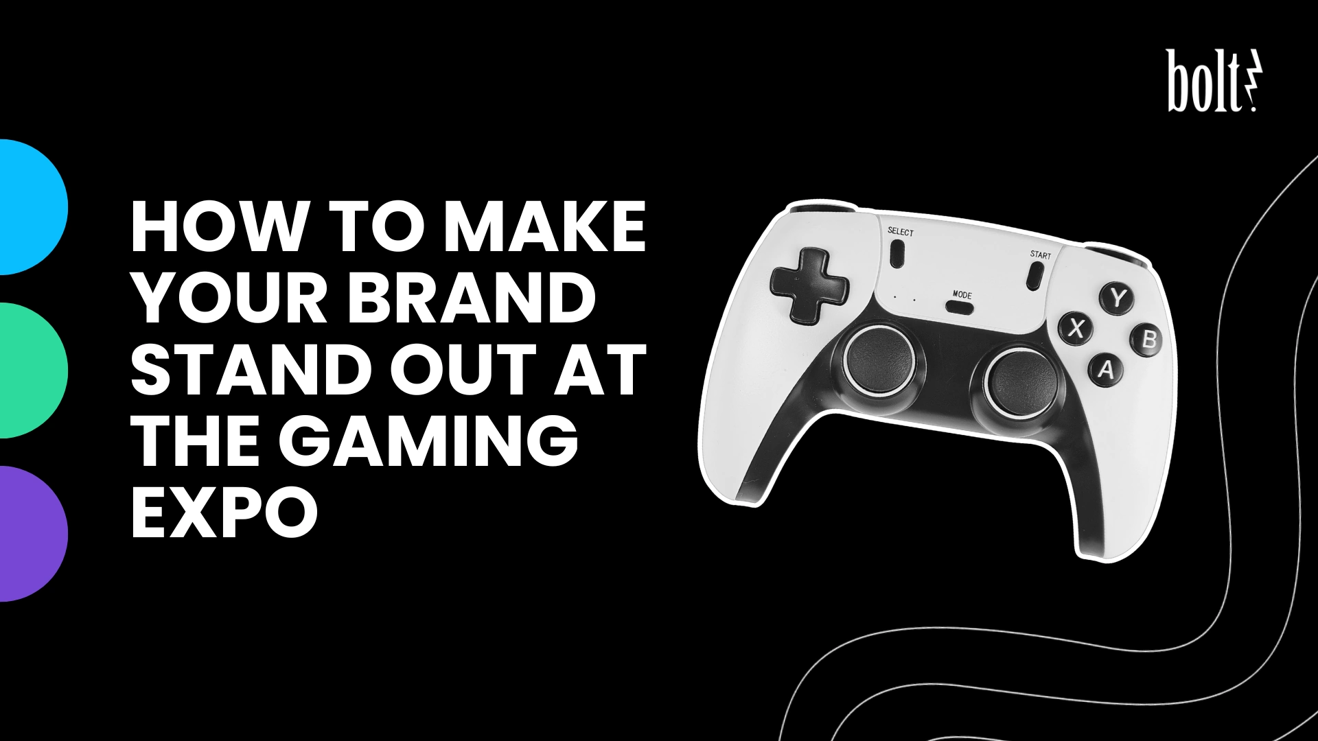 Title graphic reading How to Make Your Brand Stand Out at the Gaming Expo by Bolt PR, featuring a video game controller.