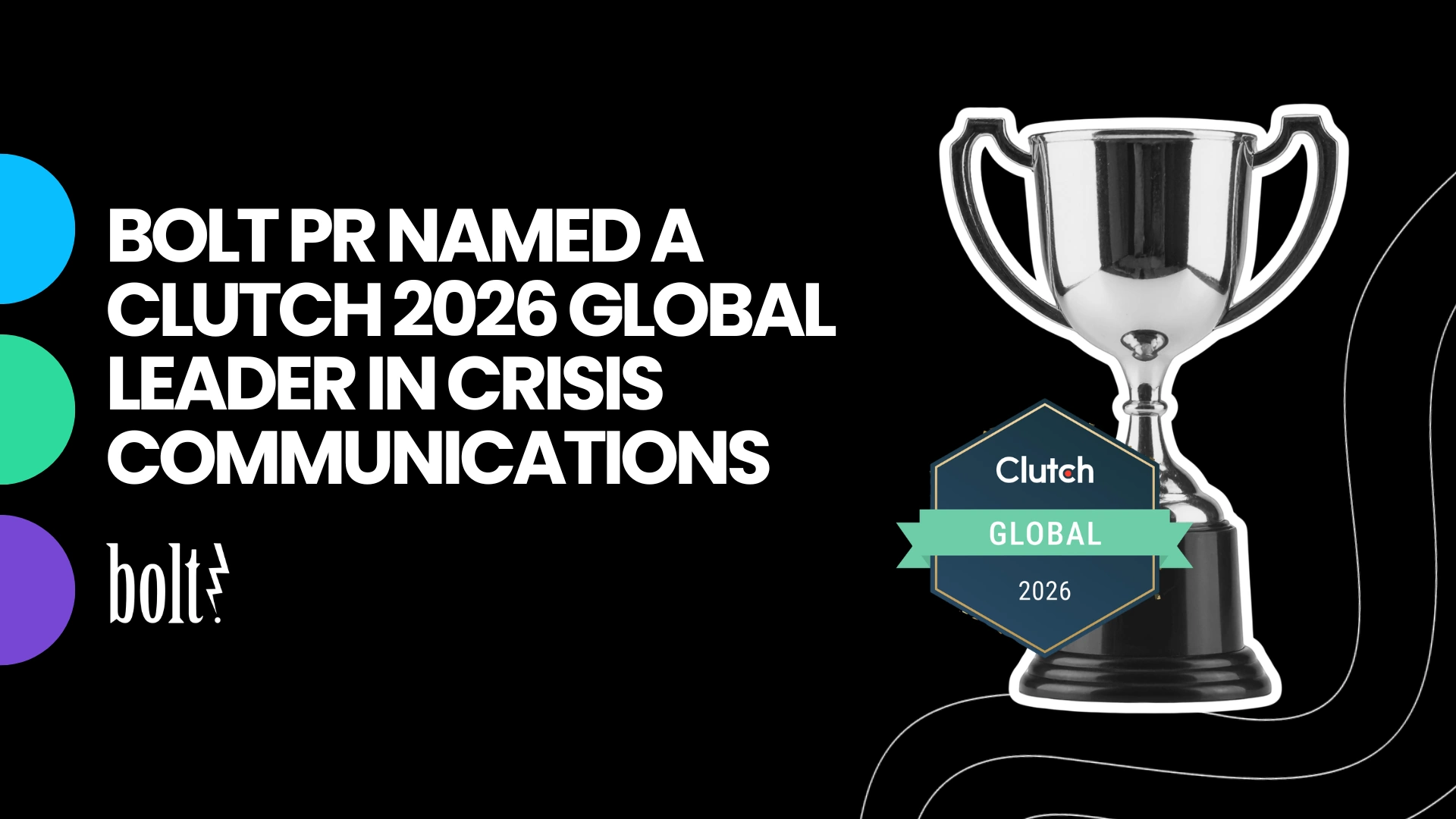 Title graphic reading Bolt PR Named a Clutch 2026 Global Leader in Crisis Communications, featuring a silver trophy and the Clutch Global 2026 award badge.
