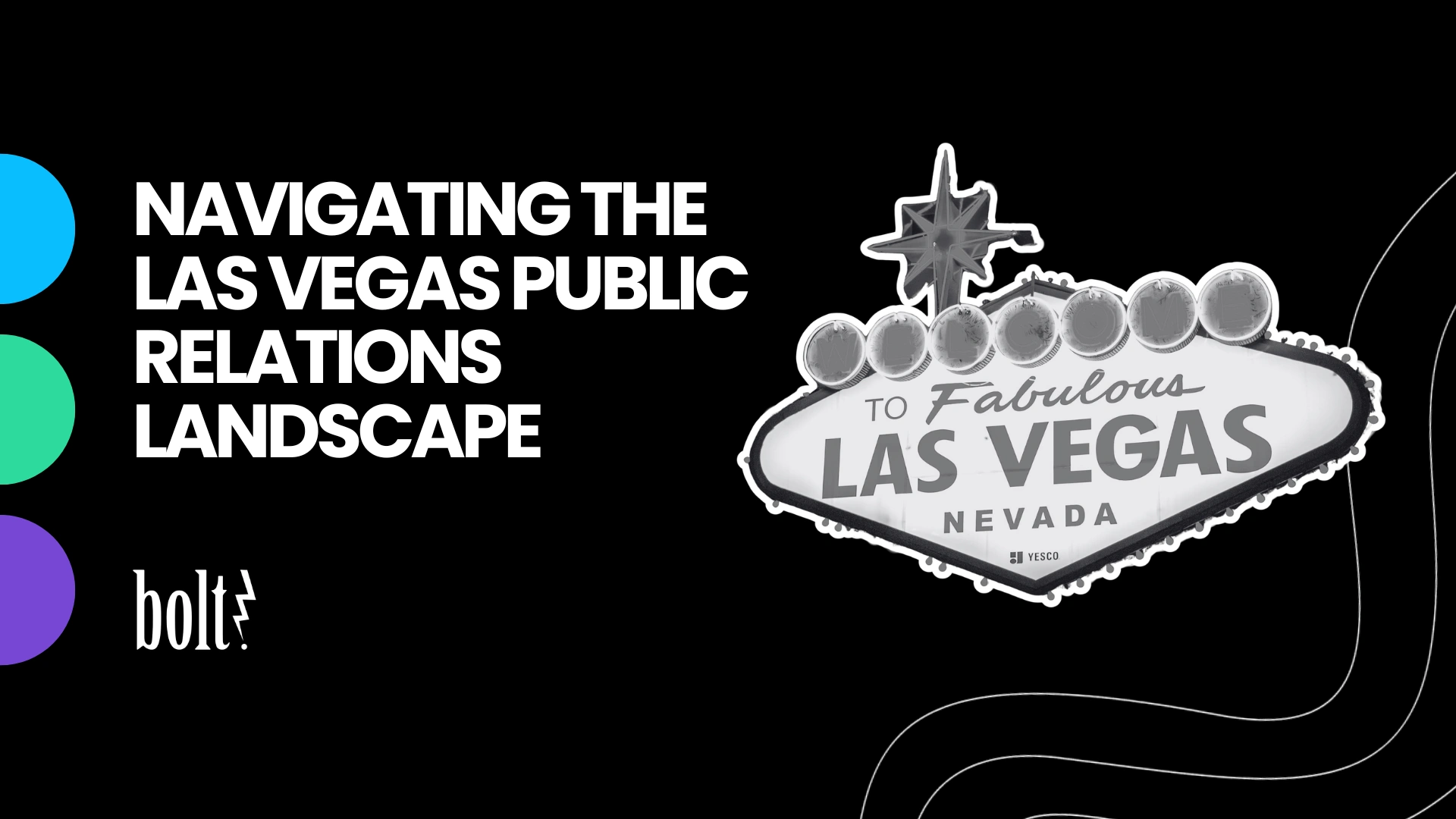 Title graphic reading Navigating the Las Vegas Public Relations Landscape by Bolt PR, featuring the iconic Welcome to Fabulous Las Vegas sign.