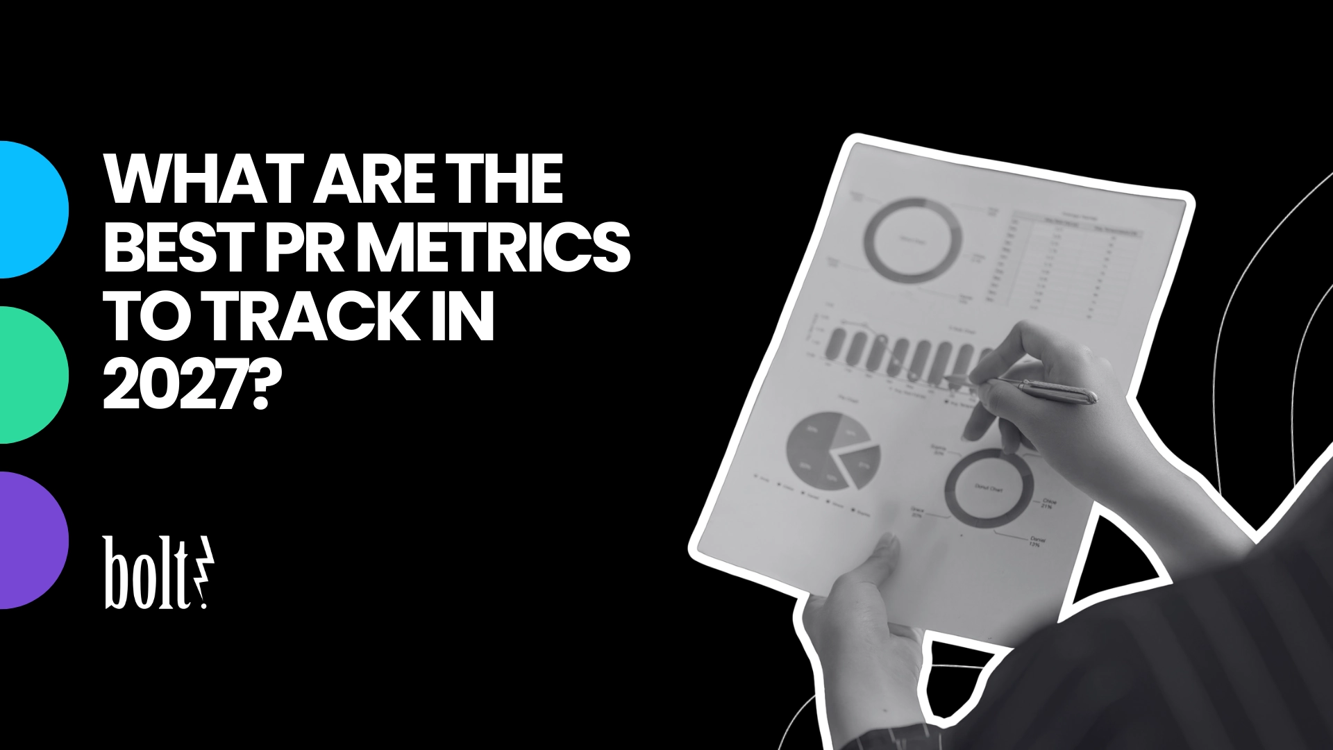 Title graphic reading What Are the Best PR Metrics to Track in 2027? by Bolt PR, featuring a professional analyzing data charts and analytics on a tablet.