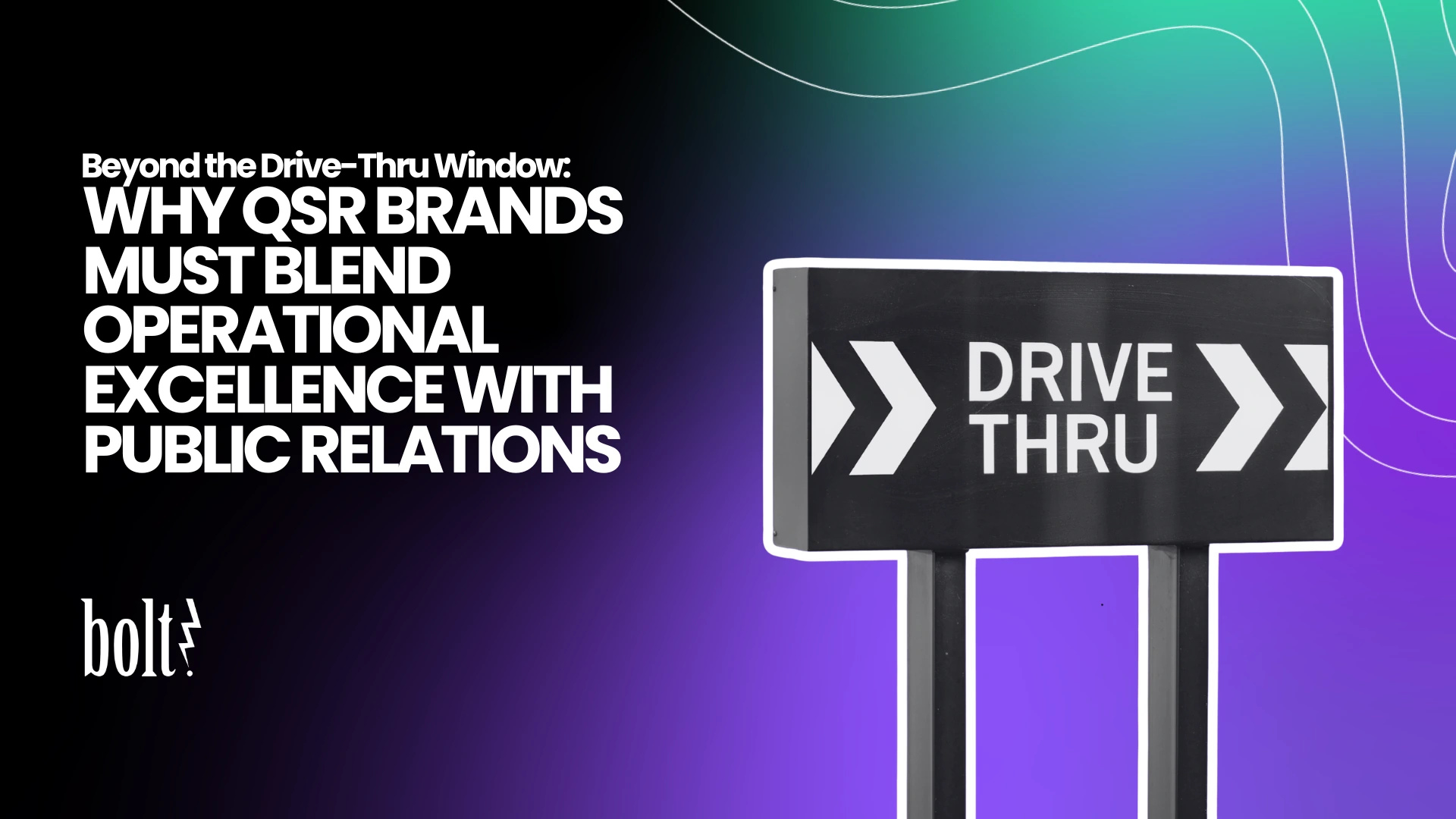 Title graphic reading Executive Thought Leadership in QSR: How C-Suite PR Drives Franchise Growth and Brand Value by Bolt PR, featuring a fast-food meal spread with a burger, fries, and beverage.