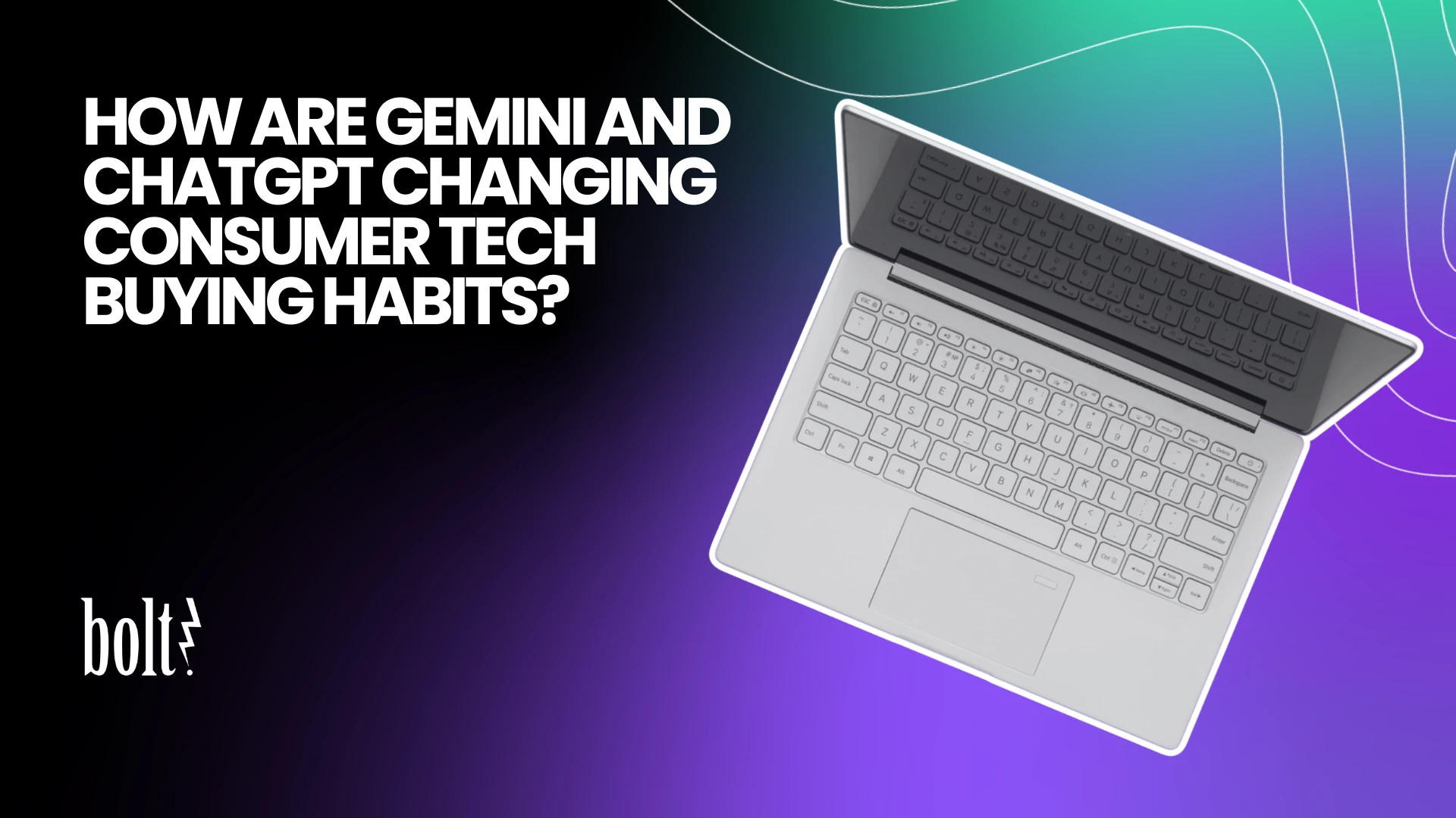 Title graphic reading How Are Gemini and ChatGPT Changing Consumer Tech Buying Habits? by Bolt PR, featuring an open laptop computer.