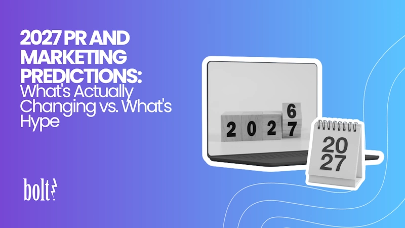Title graphic reading 2027 PR and Marketing Predictions: What's Actually Changing vs. What's Hype by Bolt PR, featuring a laptop displaying wooden year blocks turning from 2026 to 2027 next to a 2027 desk calendar.