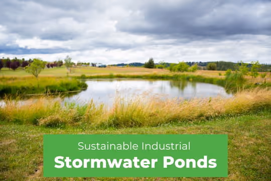 Sustainable Industrial Stormwater Ponds