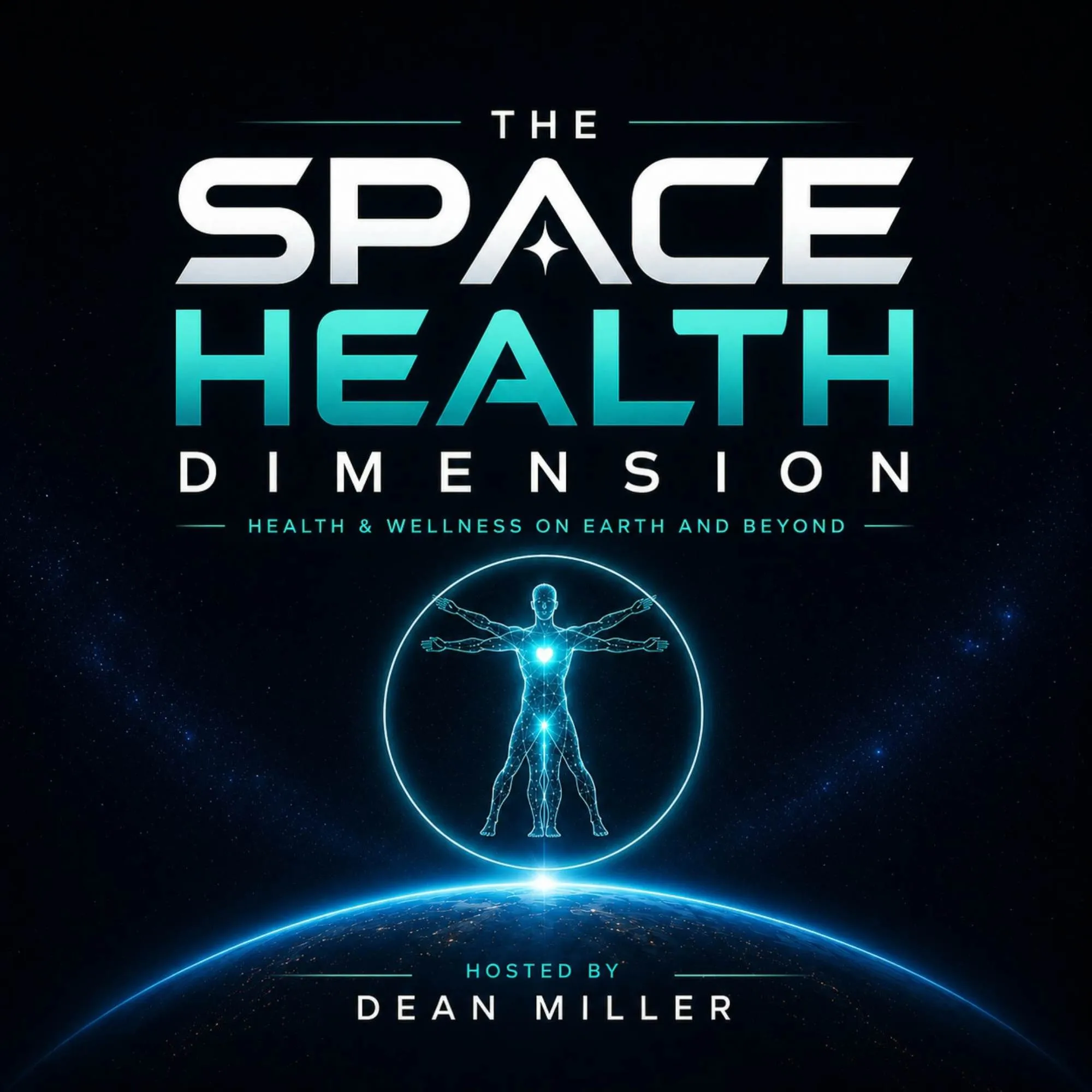The Space Health Dimension poster featuring glowing human figure above Earth, hosted by Dean Miller