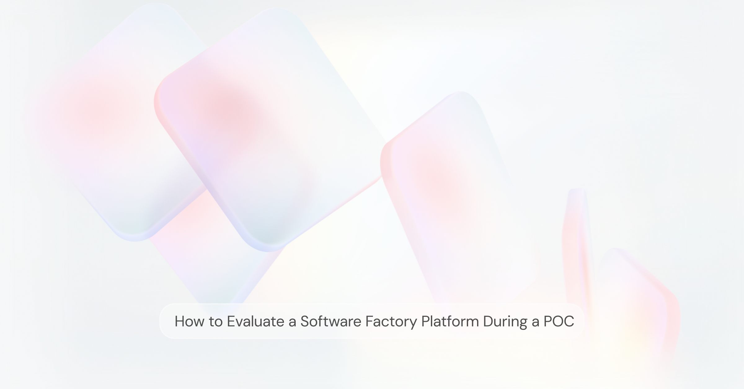 How to Evaluate a Software Factory Platform During a POC