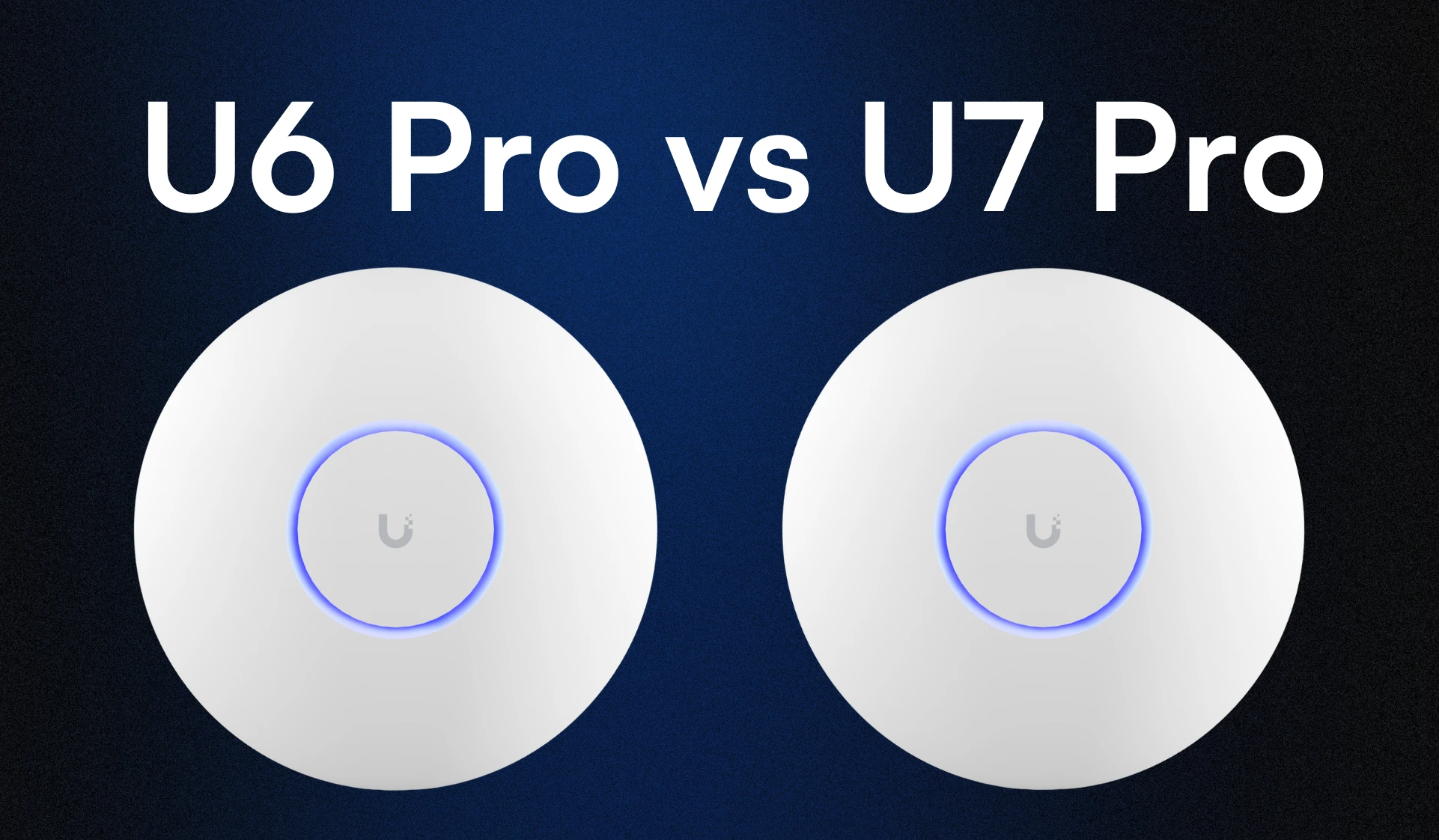 Ubiquiti UniFi U6 Pro and U7 Pro