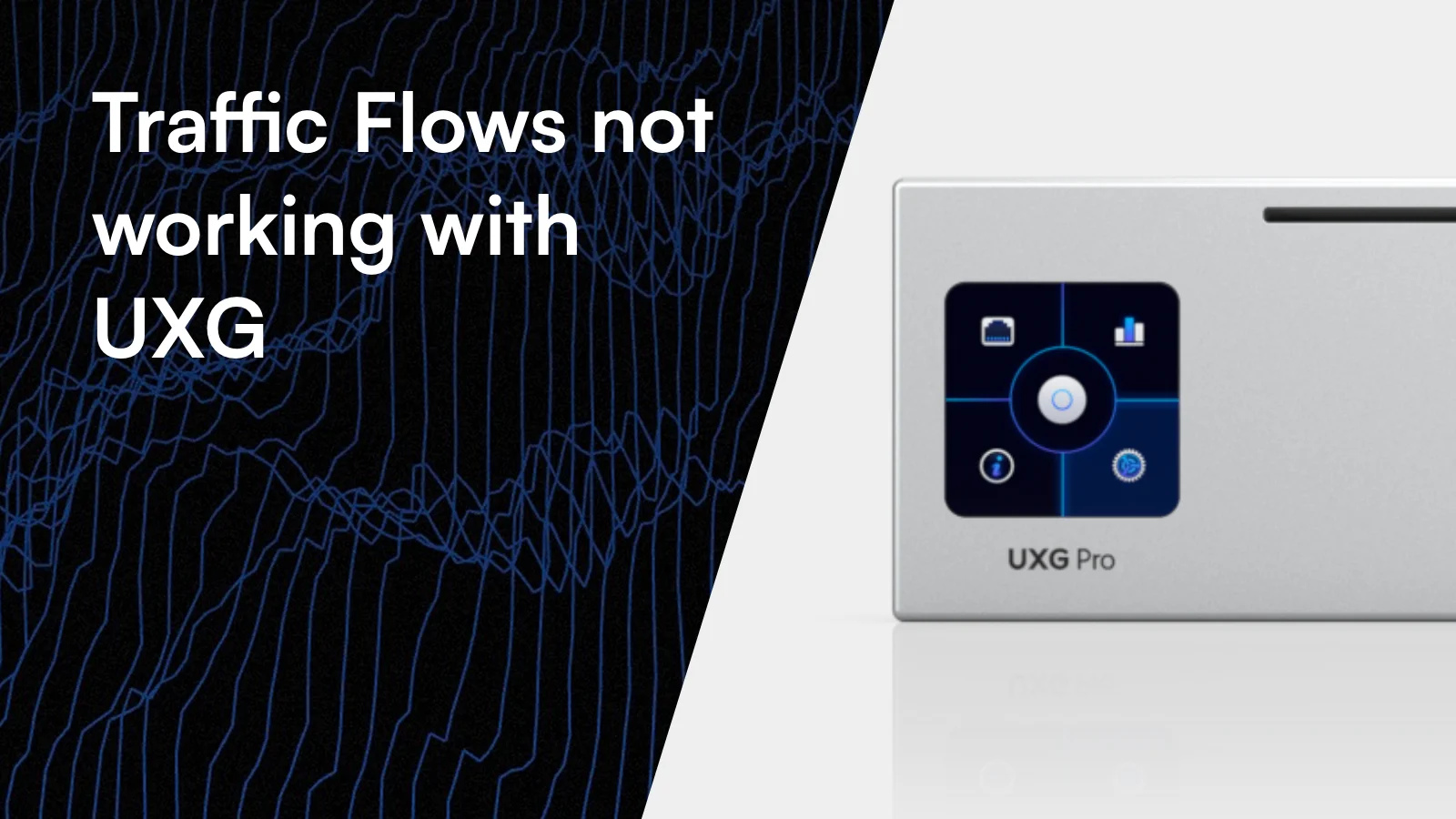 UXG Traffic Flows not working fix