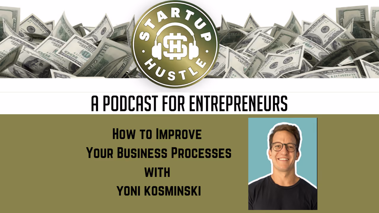 How to Improve Your Business Processes with Yoni Kozminski