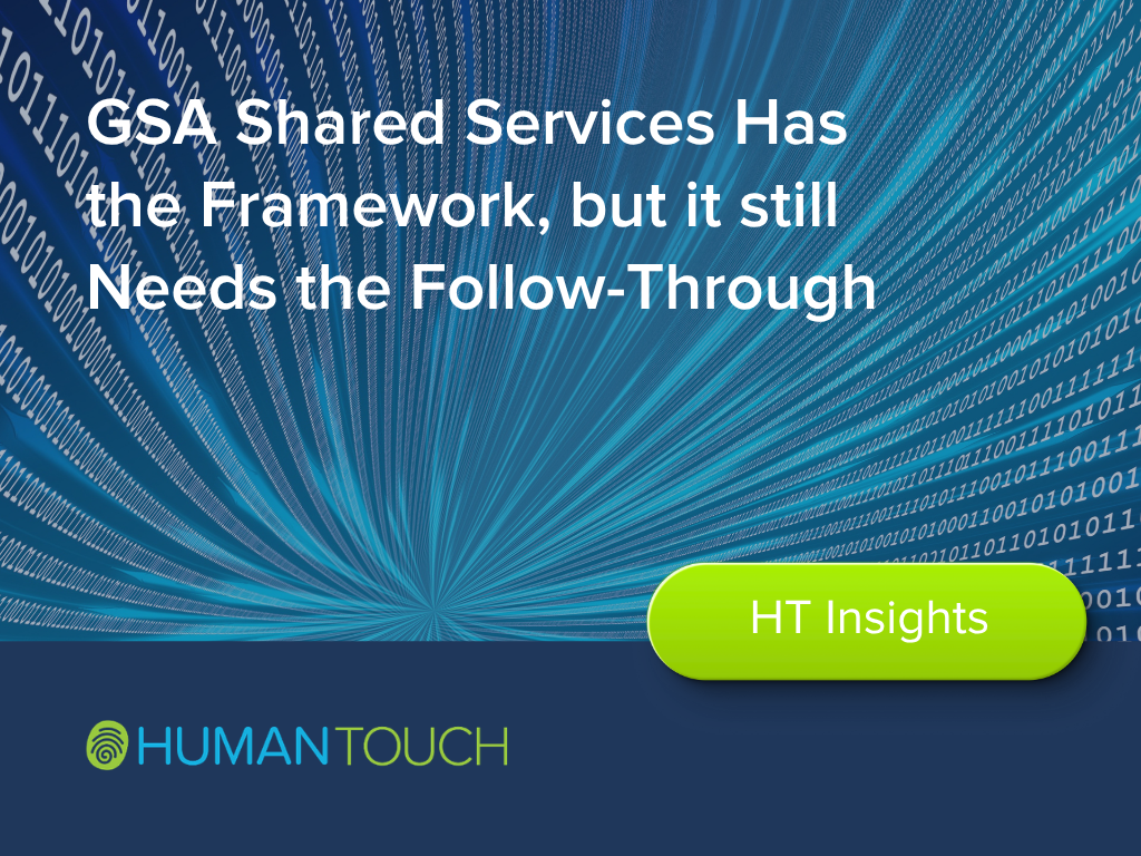 GSA Shared Services Has the Framework but it still Needs Follow-Through