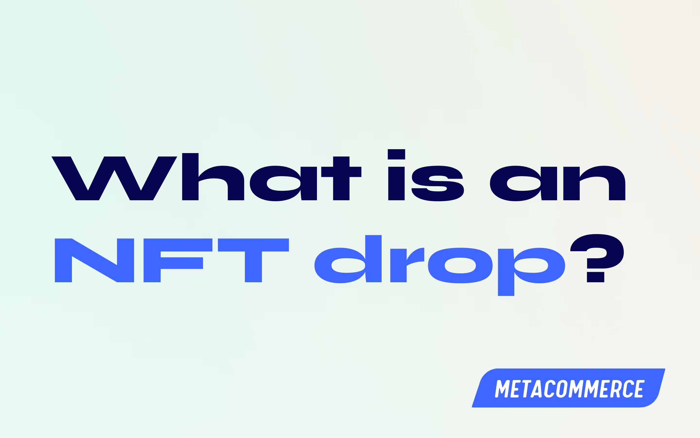 What Is an NFT Drop Feature Image