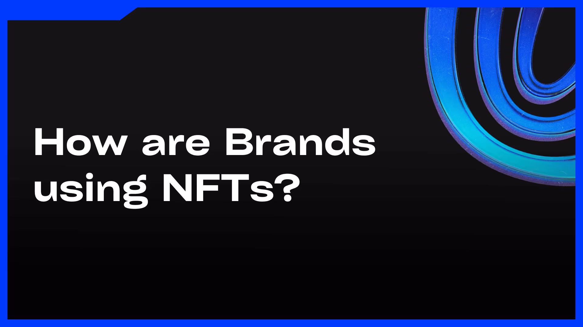 How are Brands Using NFTs - Feature Image