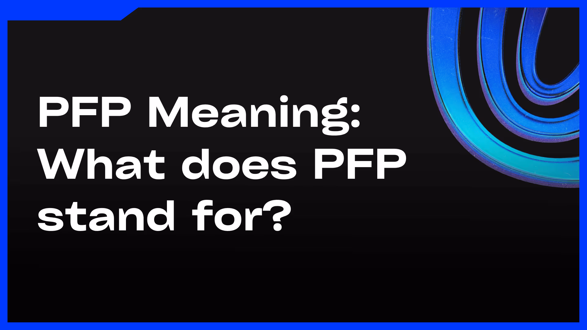 Meaning of PFP Blog Feature Image