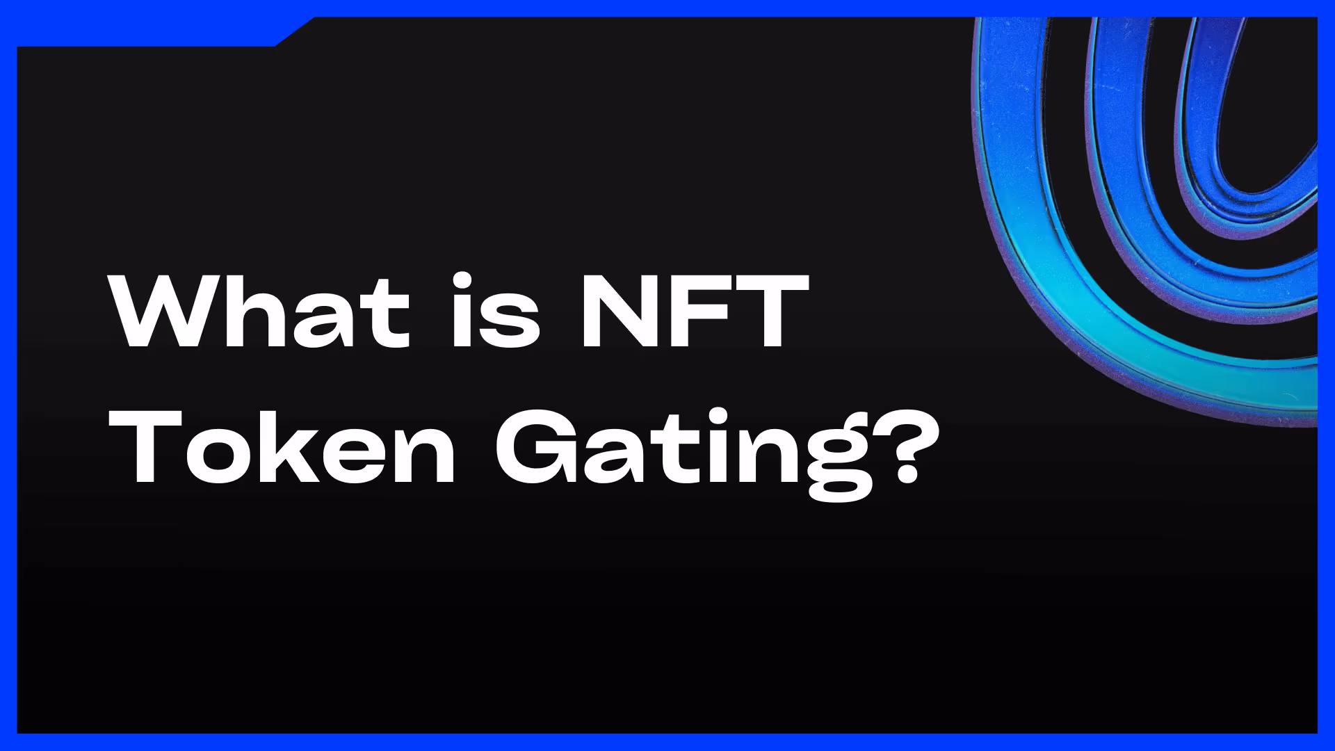 What is NFT Token Gating - Feature Image