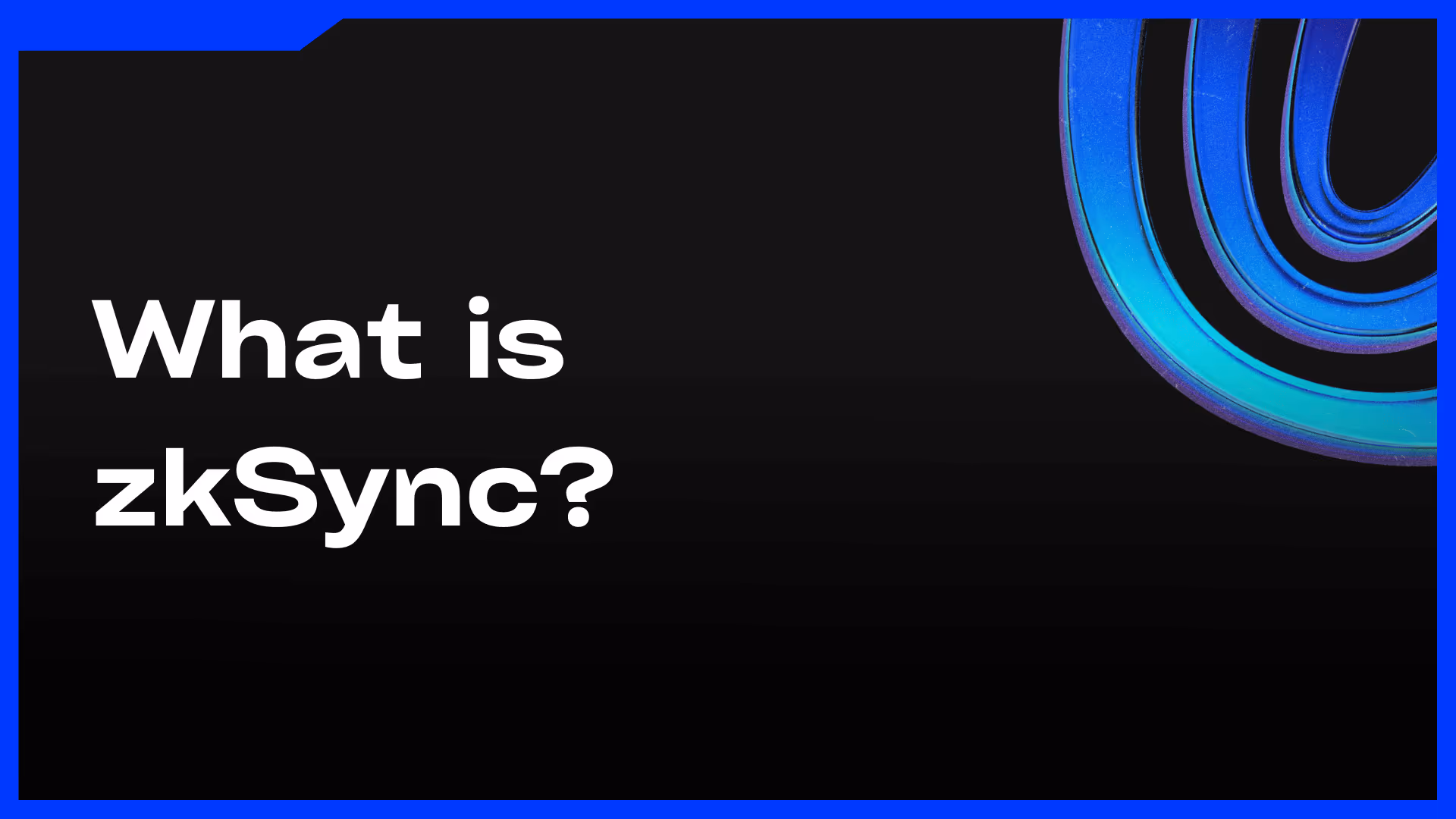 What is zkSync - Feature Image