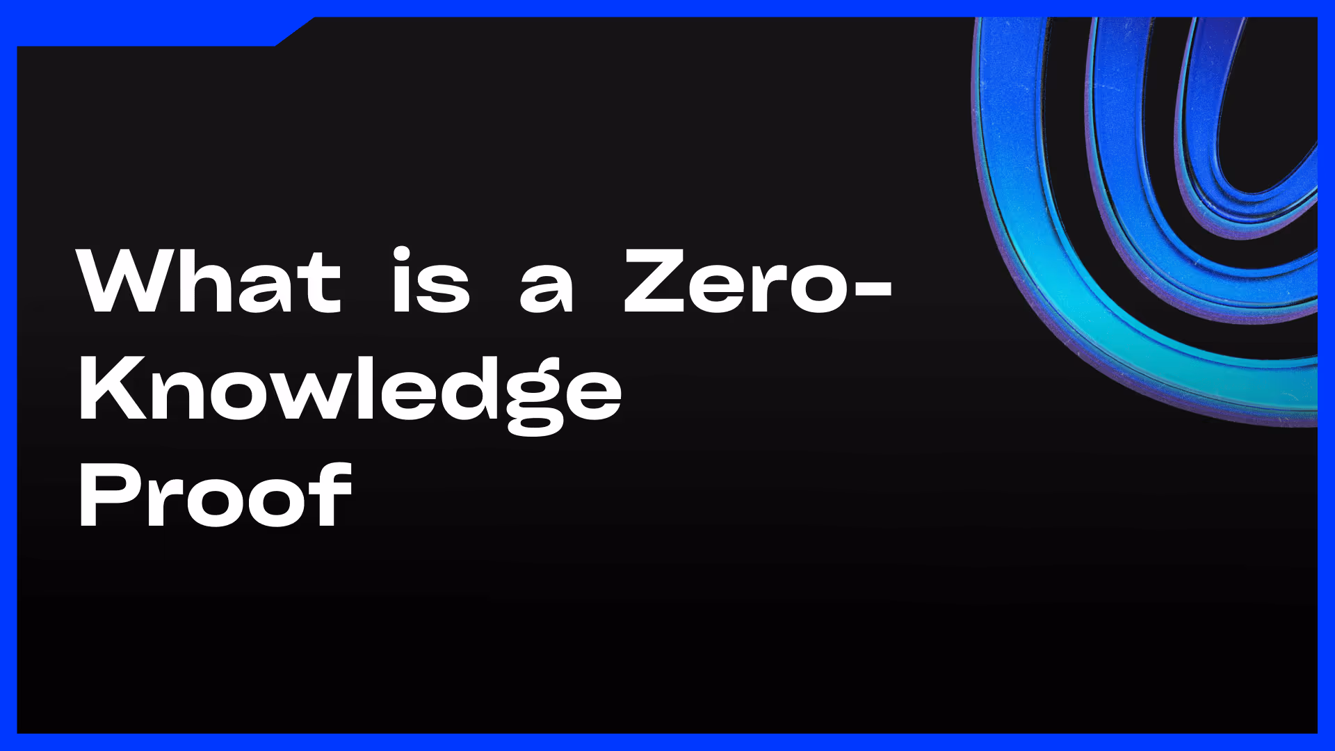 What is a Zero-Knowledge Proof - Feature Image