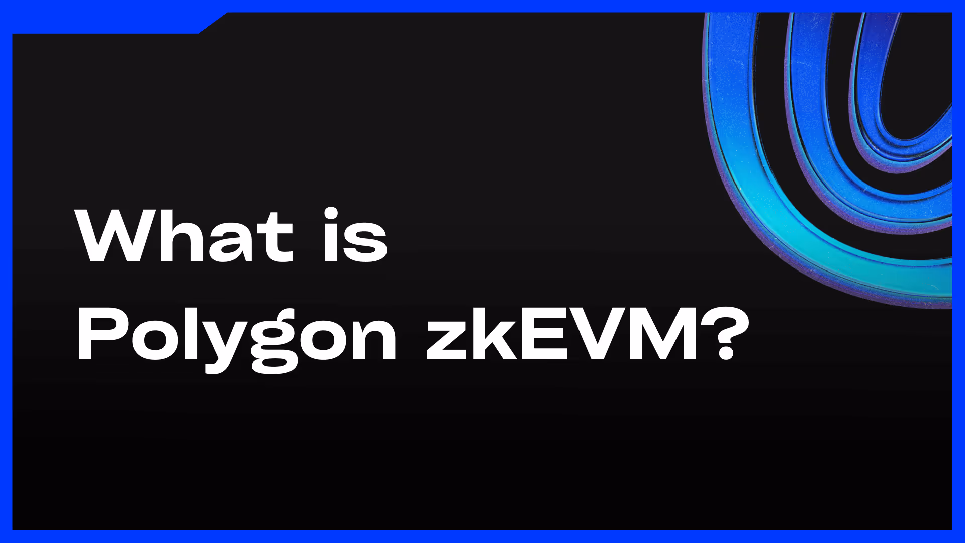 What is Polygon zkEVM - Feature Image