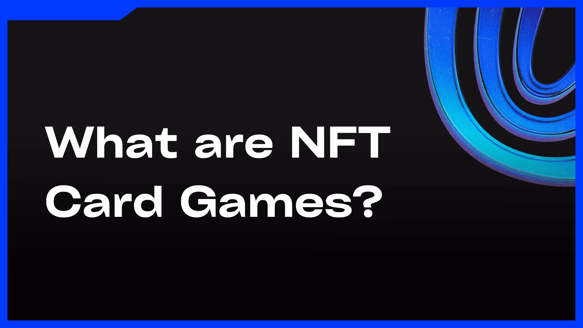 What are NFT Card Games - Feature Image