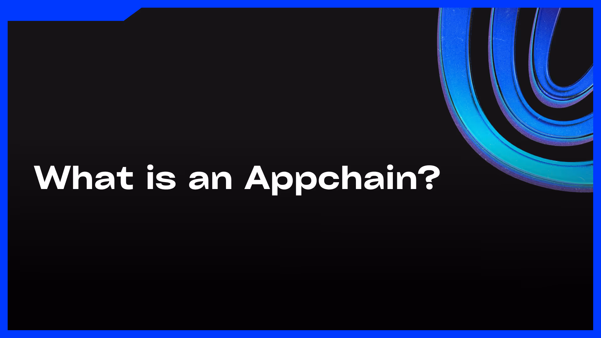 What is an Application Specific Blockchain (Appchain)? - Feature Image
