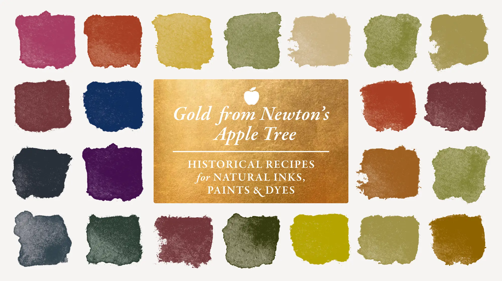 Gold From Newton’s Apple Tree – Historical Recipes for Natural Inks, Paints, & Dyes, by Nabil Ali