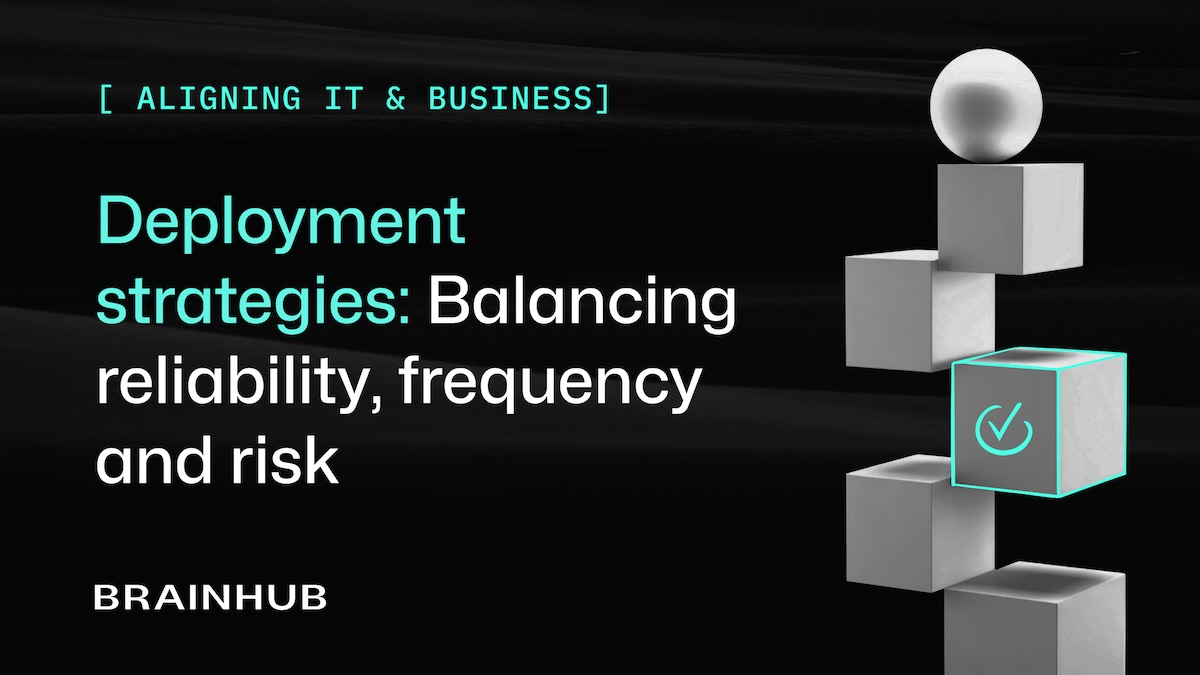 Deployment Strategies: Balancing Reliability, Frequency and Risk