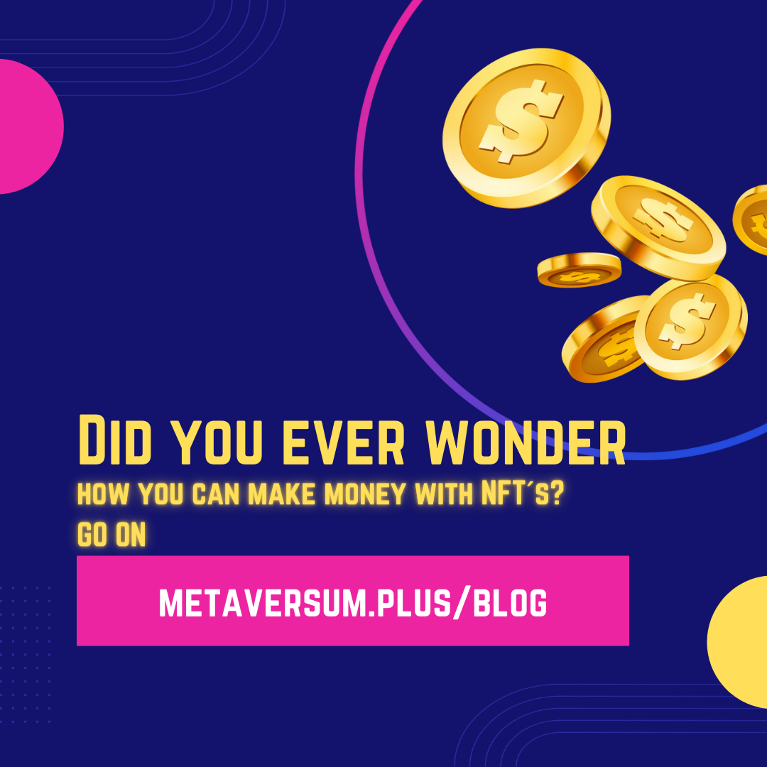 Did you ever wonder how you can make money with NFT´s?