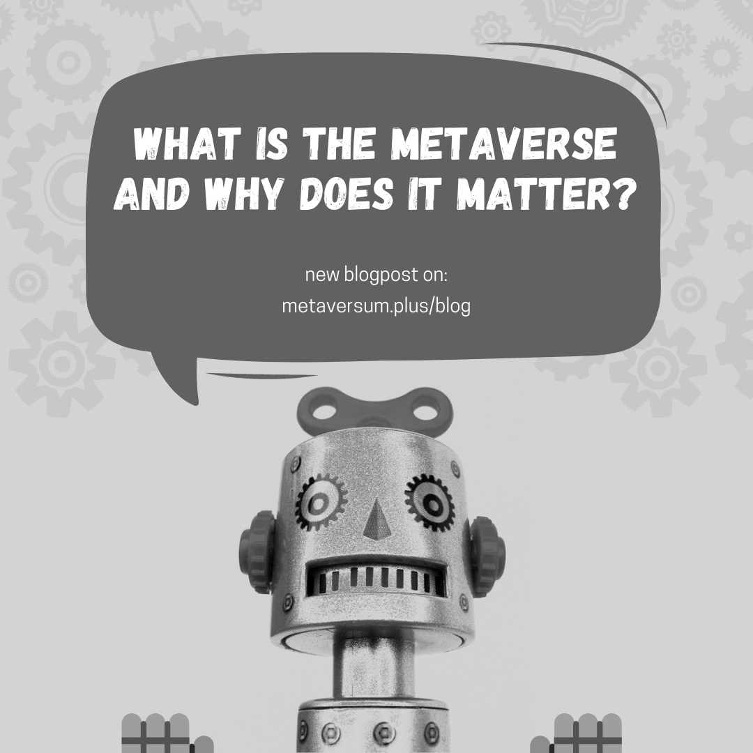 What is the Metaverse and why it is worth to investigate