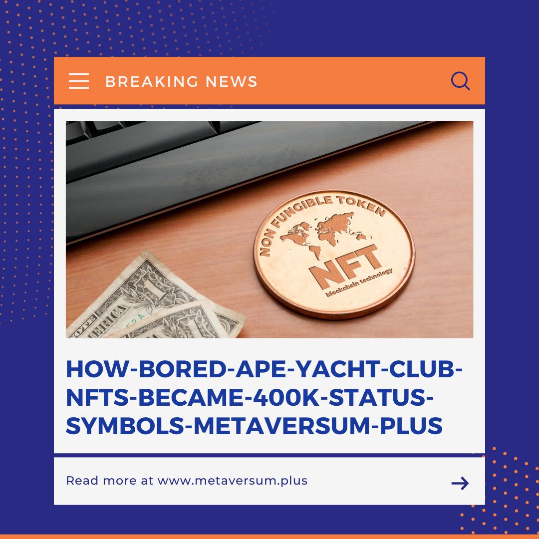 How Bored Ape Yacht Club NFTs Became $400K Status Symbols - metaversum.plus