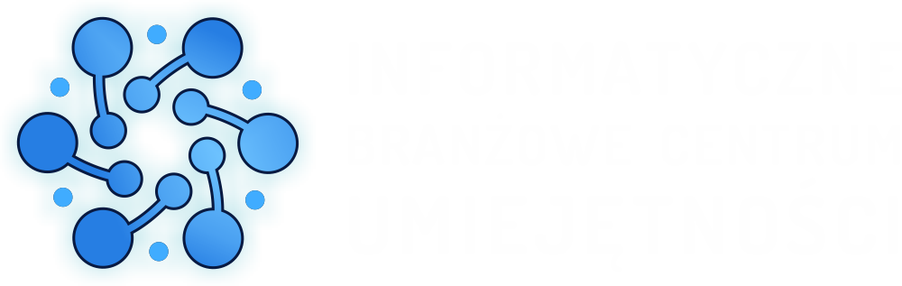 KONFERENCJA BRANŻOWEGO CENTRUM UMIEJĘTNOŚCI W DZIEDZINIE INFORMATYKI I PROGRAMOWANIA „Sztuczna inteligencja – między innowacją, a wyzwaniem”