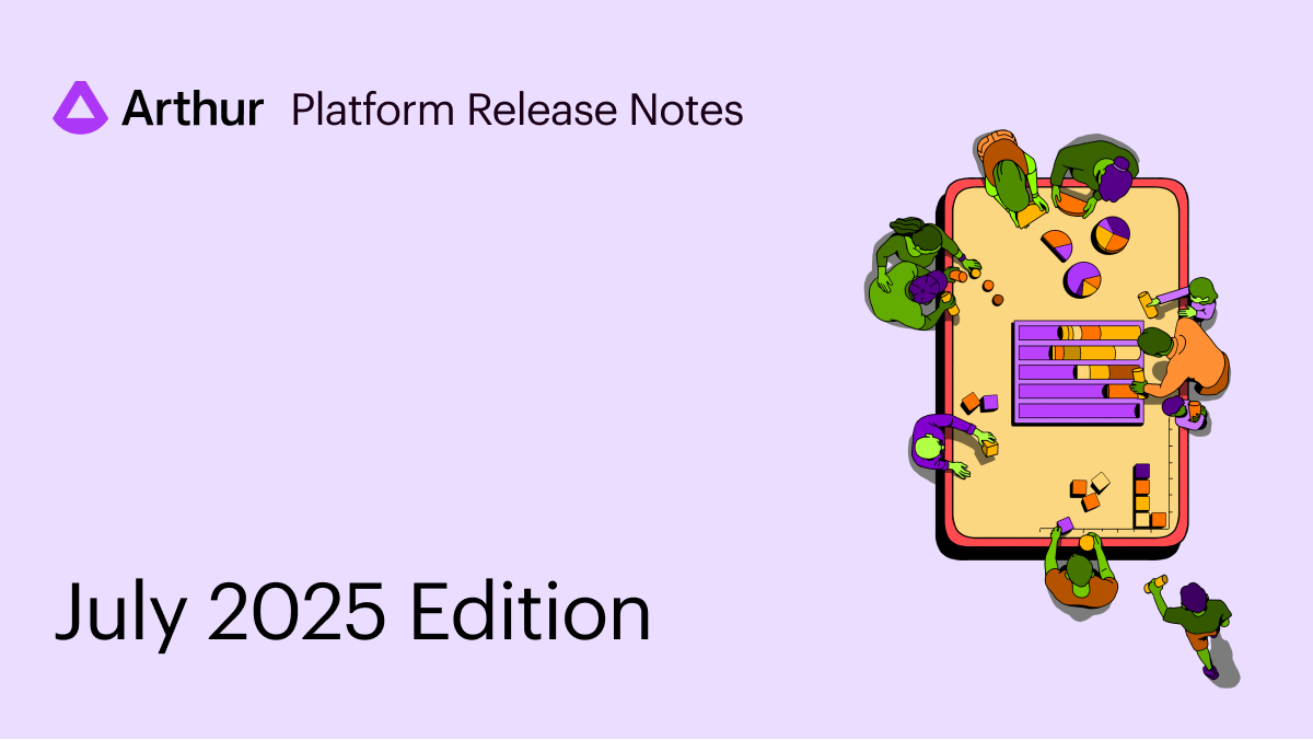 Arthur Platform Release Notes - July 2025 Edition