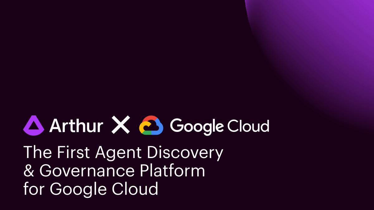Arthur Launches Agent Discovery and Governance Platform on Google Cloud