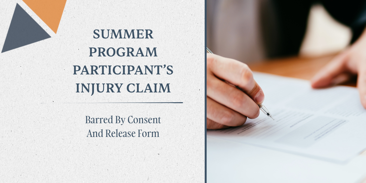 Summer Program Participant's Injury Claim Barred By Consent And Release Form