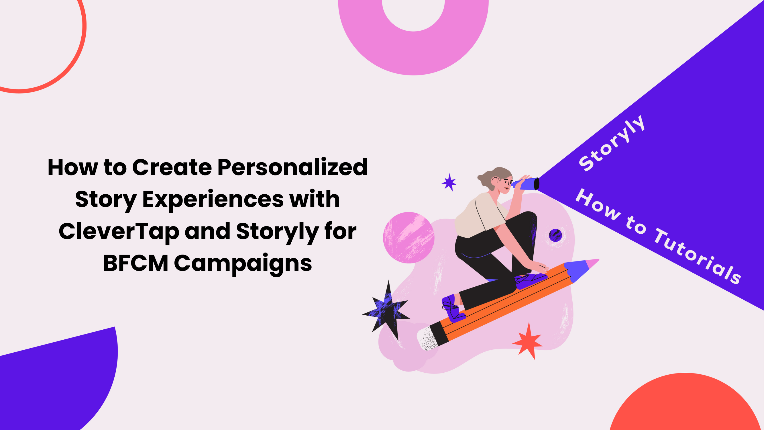 How to Create Personalized Story Experiences with CleverTap and Storyly for BFCM Campaigns