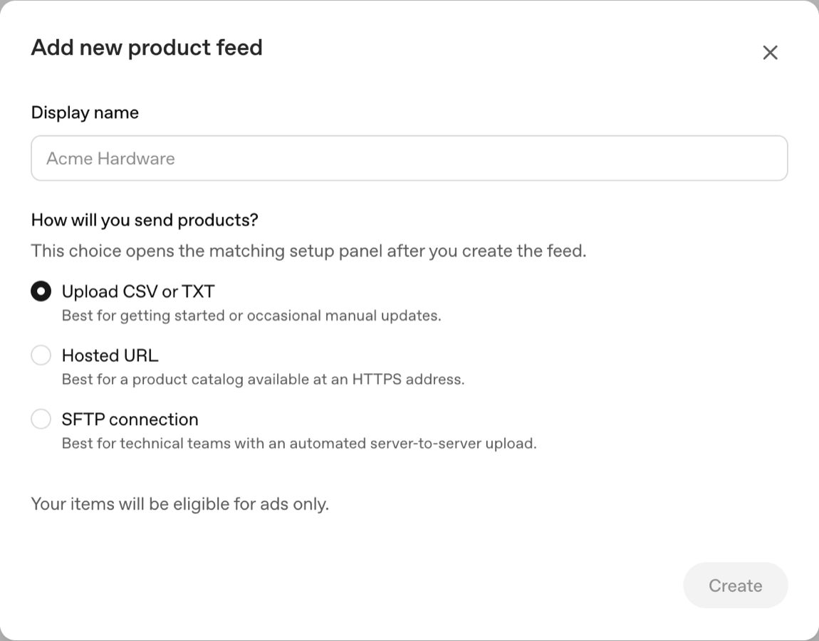 The Add new product feed dialog showing three delivery methods (Upload CSV or TXT, Hosted URL, SFTP connection) and the line 'Your items will be eligible for ads only.'