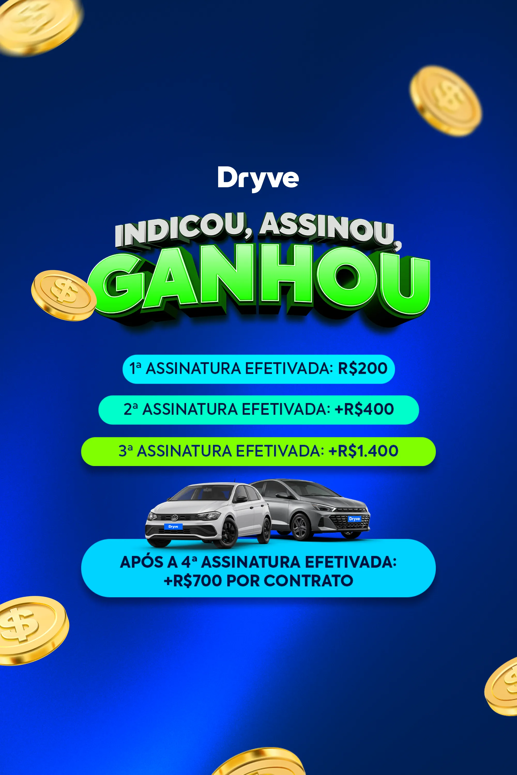 Tabela de recompensas do Clube Dryve, mostrando os valores em Reais (R$) e ganhos por indicações. Exibe R$200 por 1 assinatura efetivada, R$400 por 2 assinatuas, R$1400 por 3 assinaturas e R$1000 por cada assinatura após 4 assinaturas efetivadas, com moedas douradas na base e um fundo azul escuro.