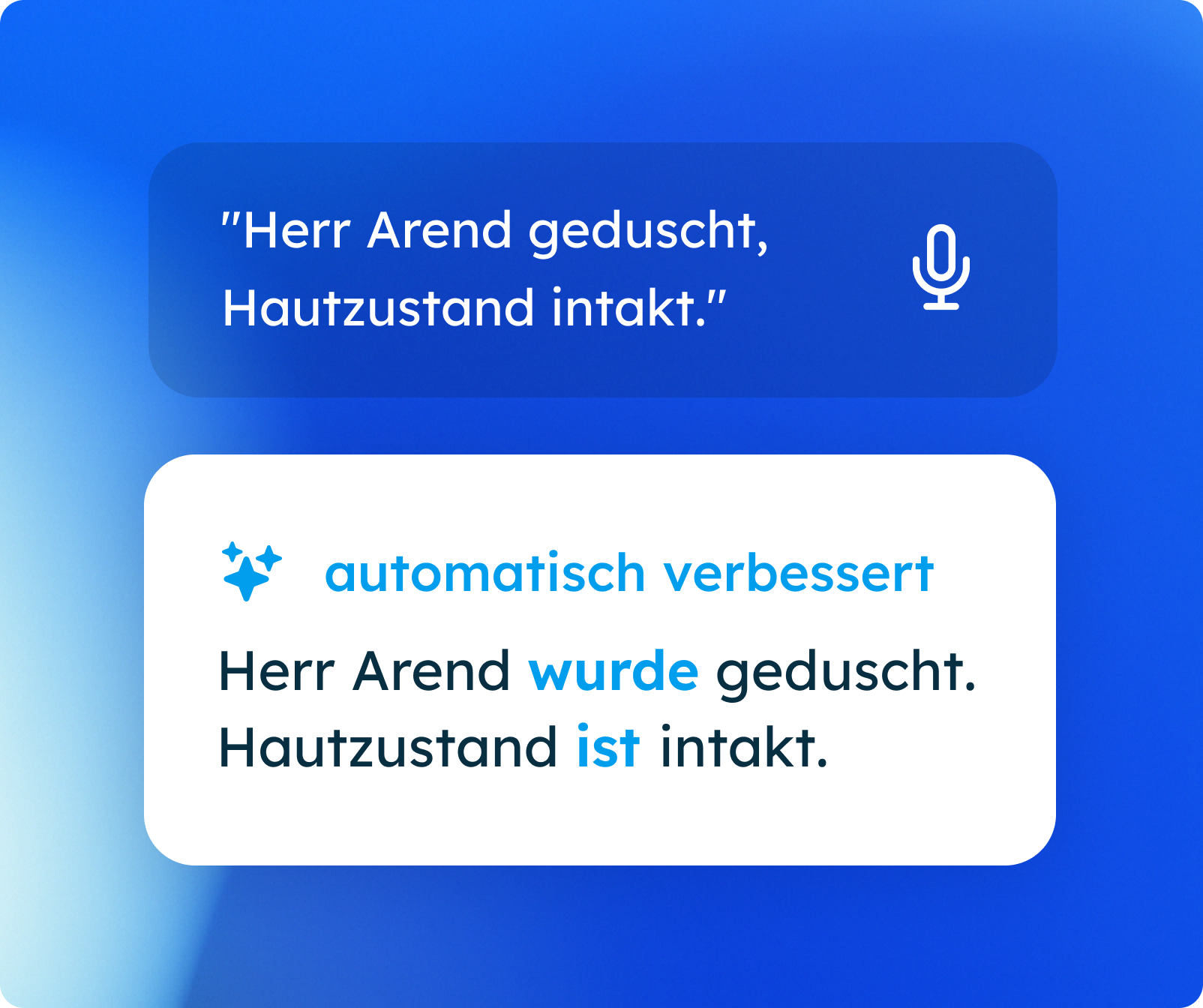 Die KI-Textkorrektur von voize macht aus "Herr Arend geduscht, Hautzustand intakt." den Pflegebericht "Herr Arend wurde geduscht. Der Hautzustand ist intakt.”