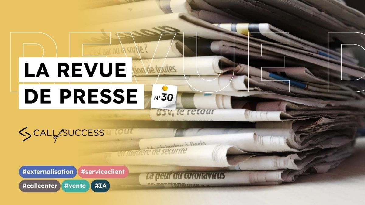 Revue de presse #30 : montée en gamme de l'outsourcing et le rôle d'intégrateur social des centres de contact
