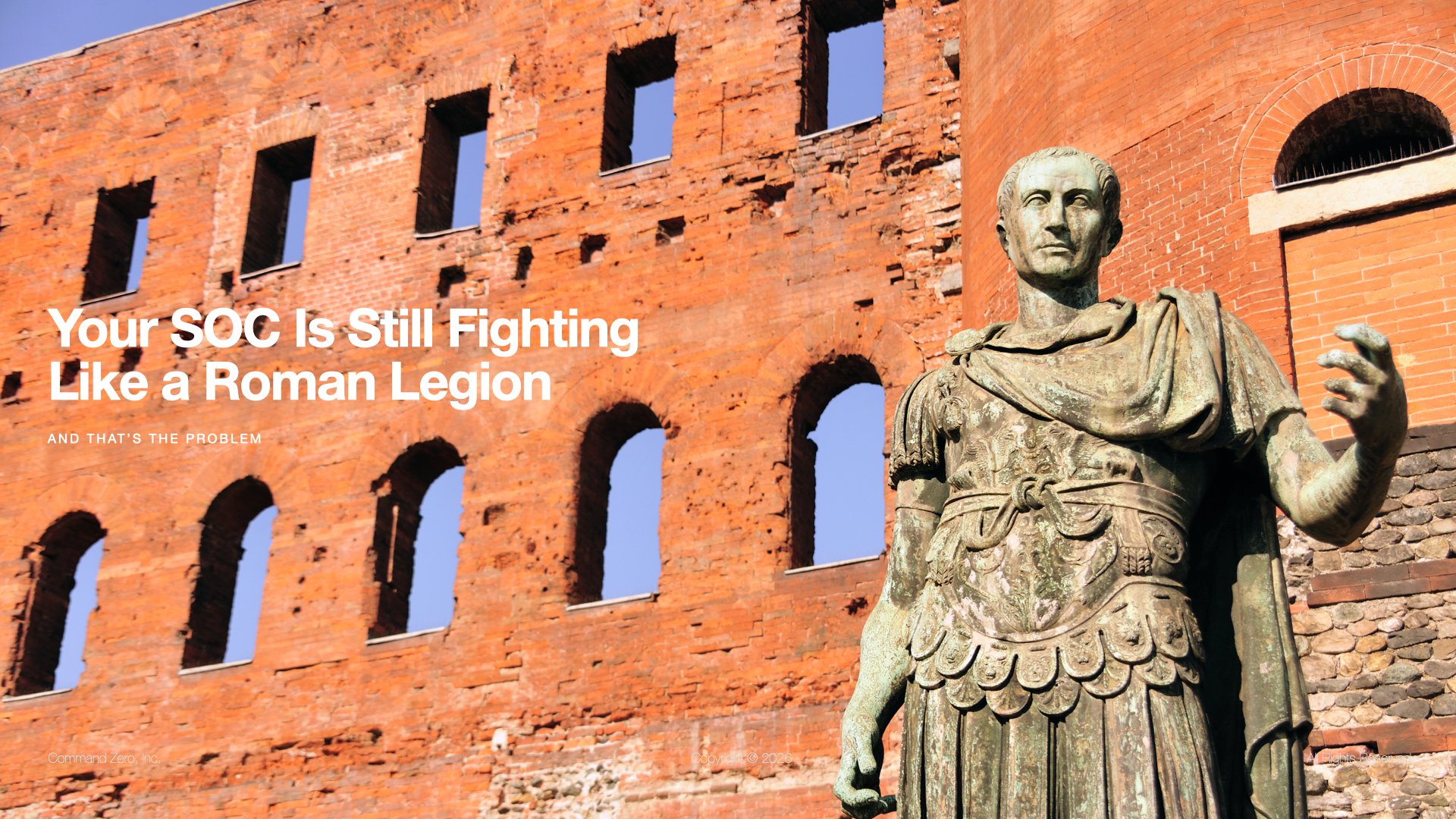 Command Zero blog graphic: Your SOC is still fighting like a Roman legion