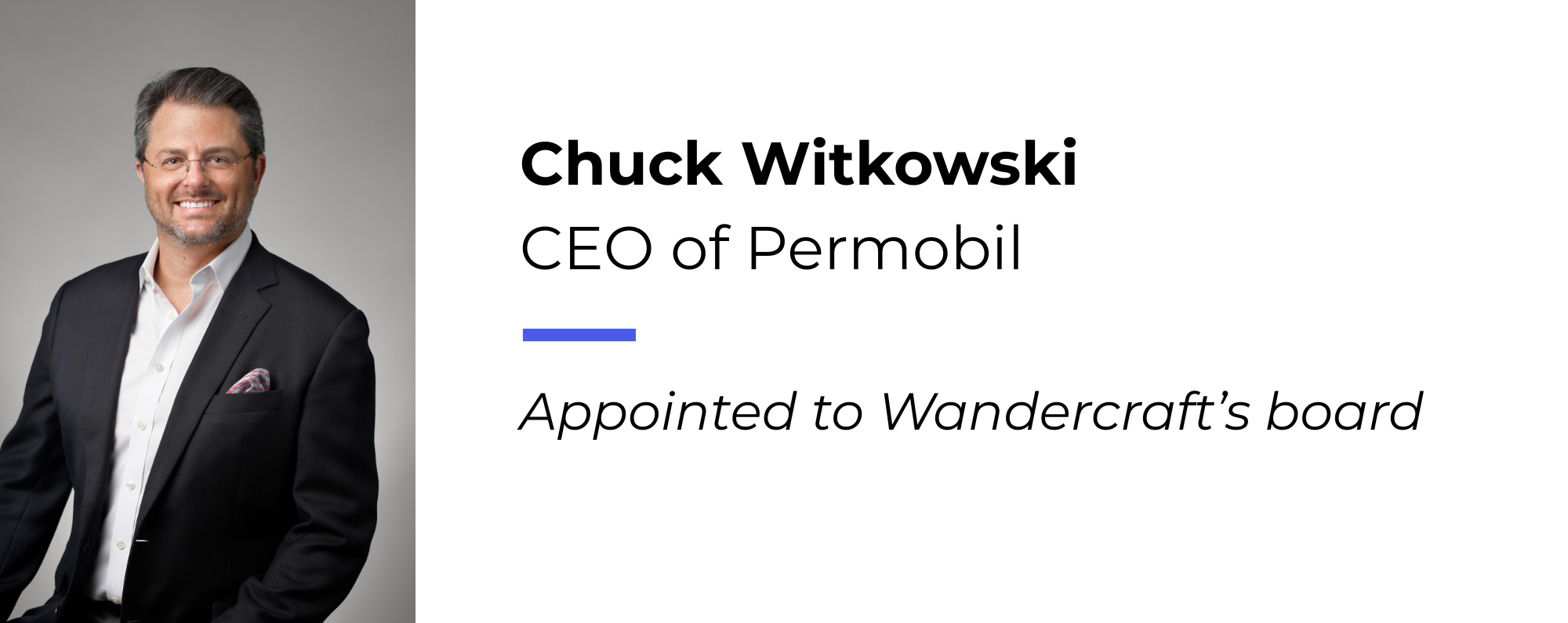 Wandercraft nombra al director ejecutivo de Permobil, Chuck Witkowski, miembro de su consejo de administración, lo que marca una nueva fase de crecimiento y comercialización global.