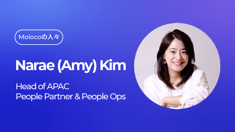 Molocoの人々 - Narae (Amy) Kim、Head of APAC People Partner