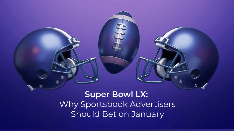 Super Bowl LX: Why Sportsbook Advertisers Should Bet on January