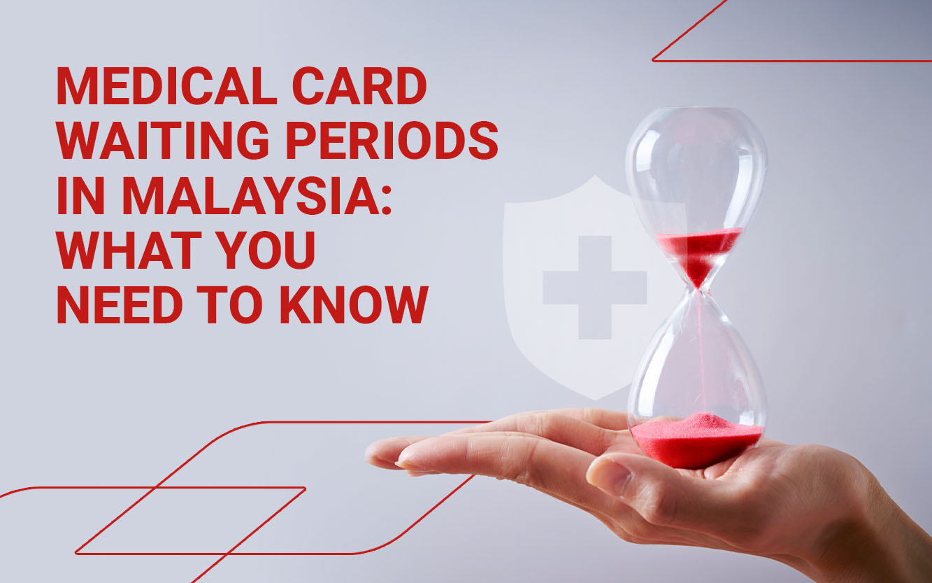 Waiting Period for Medical Card in Malaysia