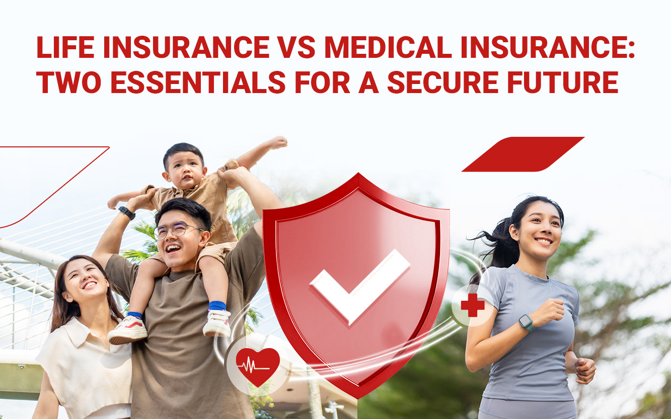 Life Insurance vs. Medical Insurance: Two Essentials for a Secure Future